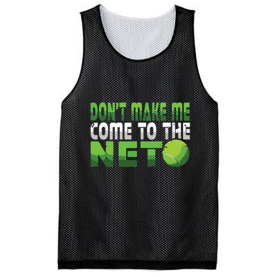 Funny Dont Make Me Come To The Net Tennis Player Mesh Reversible Basketball Jersey Tank
