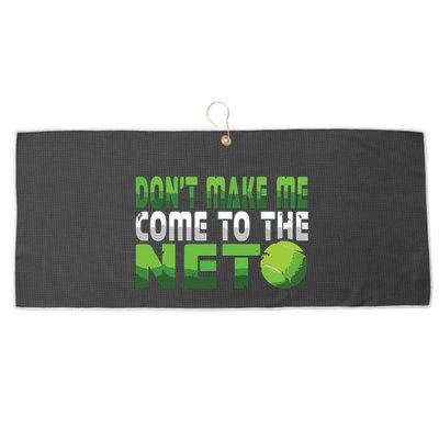 Funny Dont Make Me Come To The Net Tennis Player Large Microfiber Waffle Golf Towel