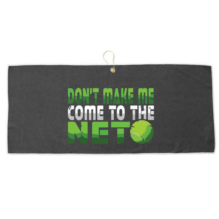 Funny Dont Make Me Come To The Net Tennis Player Large Microfiber Waffle Golf Towel