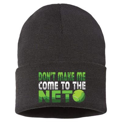 Funny Dont Make Me Come To The Net Tennis Player Sustainable Knit Beanie
