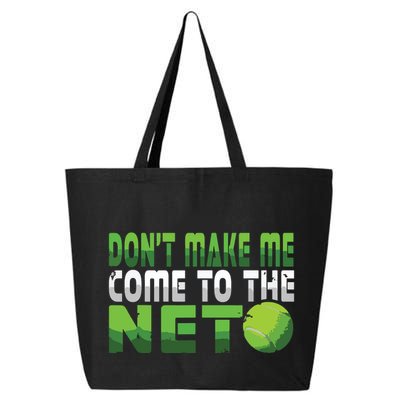 Funny Dont Make Me Come To The Net Tennis Player 25L Jumbo Tote