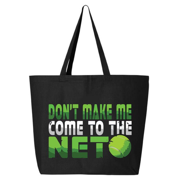 Funny Dont Make Me Come To The Net Tennis Player 25L Jumbo Tote