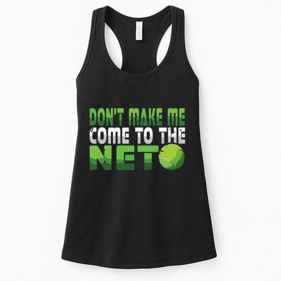 Funny Dont Make Me Come To The Net Tennis Player Womens Tank Top