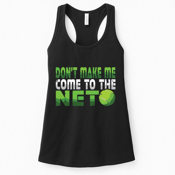 Funny Dont Make Me Come To The Net Tennis Player Womens Tank Top