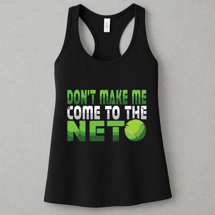 Funny Dont Make Me Come To The Net Tennis Player Womens Tank Top