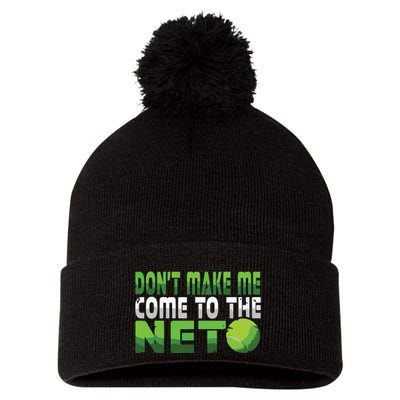 Funny Dont Make Me Come To The Net Tennis Player Pom Pom 12in Knit Beanie