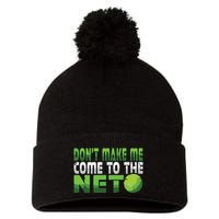 Funny Dont Make Me Come To The Net Tennis Player Pom Pom 12in Knit Beanie