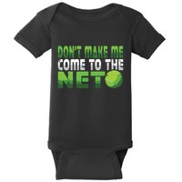 Funny Dont Make Me Come To The Net Tennis Player Baby Bodysuit