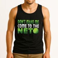 Funny Dont Make Me Come To The Net Tennis Player Tank Top