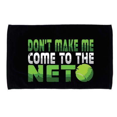 Funny Dont Make Me Come To The Net Tennis Player Microfiber Hand Towel