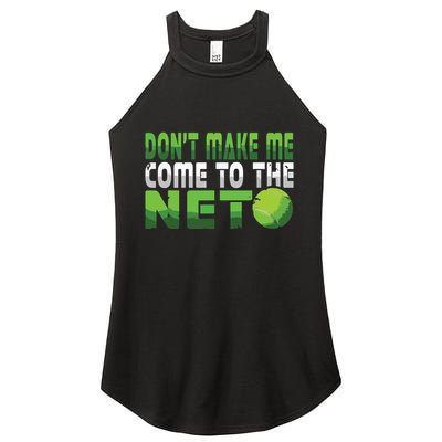 Funny Dont Make Me Come To The Net Tennis Player Women's Perfect Tri Rocker Tank