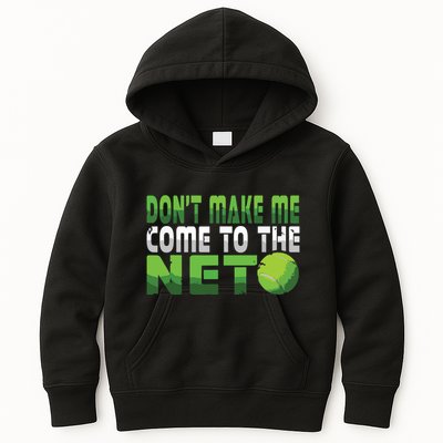 Funny Dont Make Me Come To The Net Tennis Player Kids Hoodie