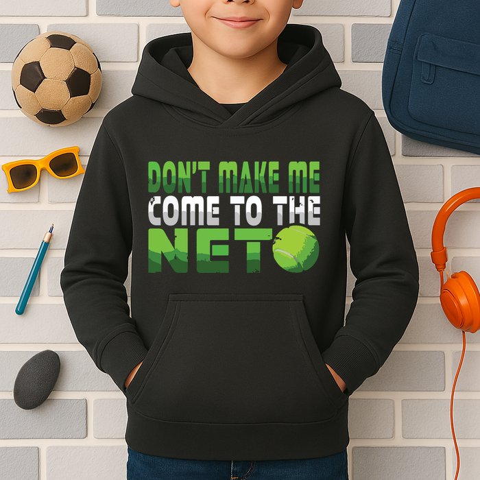 Funny Dont Make Me Come To The Net Tennis Player Kids Hoodie