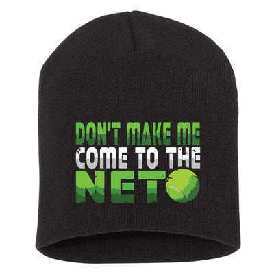 Funny Dont Make Me Come To The Net Tennis Player Short Acrylic Beanie