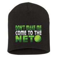 Funny Dont Make Me Come To The Net Tennis Player Short Acrylic Beanie