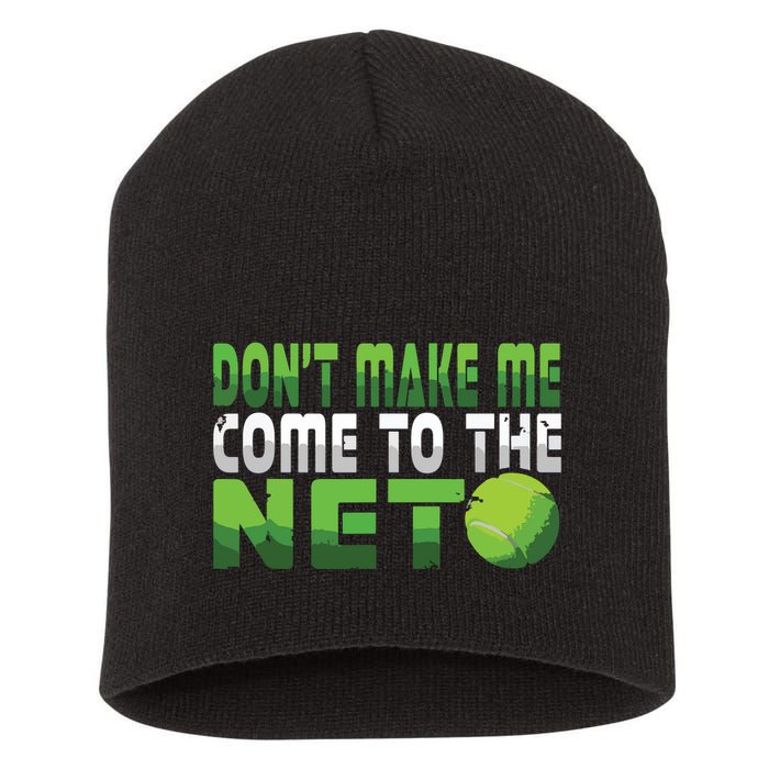 Funny Dont Make Me Come To The Net Tennis Player Short Acrylic Beanie