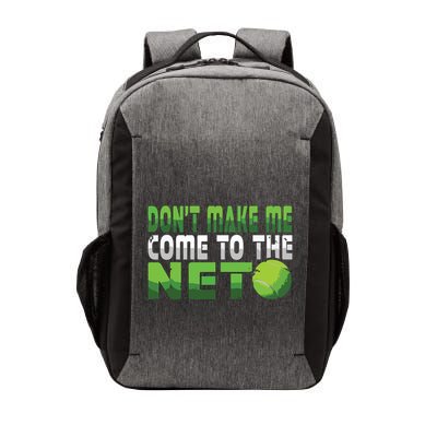 Funny Dont Make Me Come To The Net Tennis Player Vector Backpack