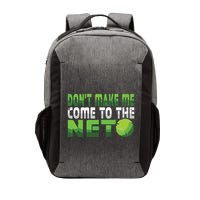 Funny Dont Make Me Come To The Net Tennis Player Vector Backpack