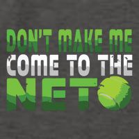 Funny Dont Make Me Come To The Net Tennis Player Vector Backpack