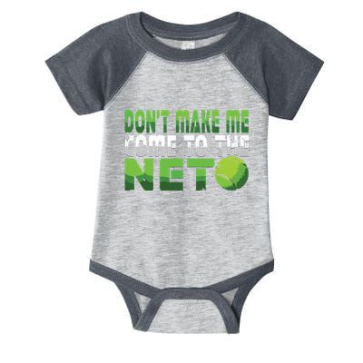 Funny Dont Make Me Come To The Net Tennis Player Infant Baby Jersey Bodysuit