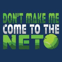 Funny Dont Make Me Come To The Net Tennis Player Infant Baby Jersey Bodysuit