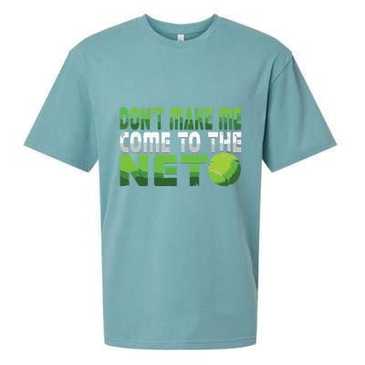 Funny Dont Make Me Come To The Net Tennis Player Sueded Cloud Jersey T-Shirt