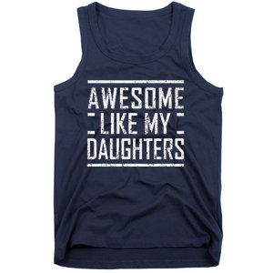 Funny Dad Mom From Daughter Awesome Like My Daughters Tank Top