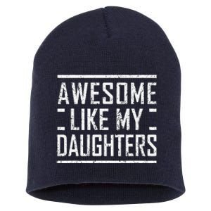 Funny Dad Mom From Daughter Awesome Like My Daughters Short Acrylic Beanie