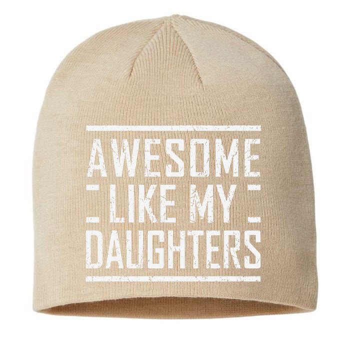 Funny Dad Mom From Daughter Awesome Like My Daughters Sustainable Beanie