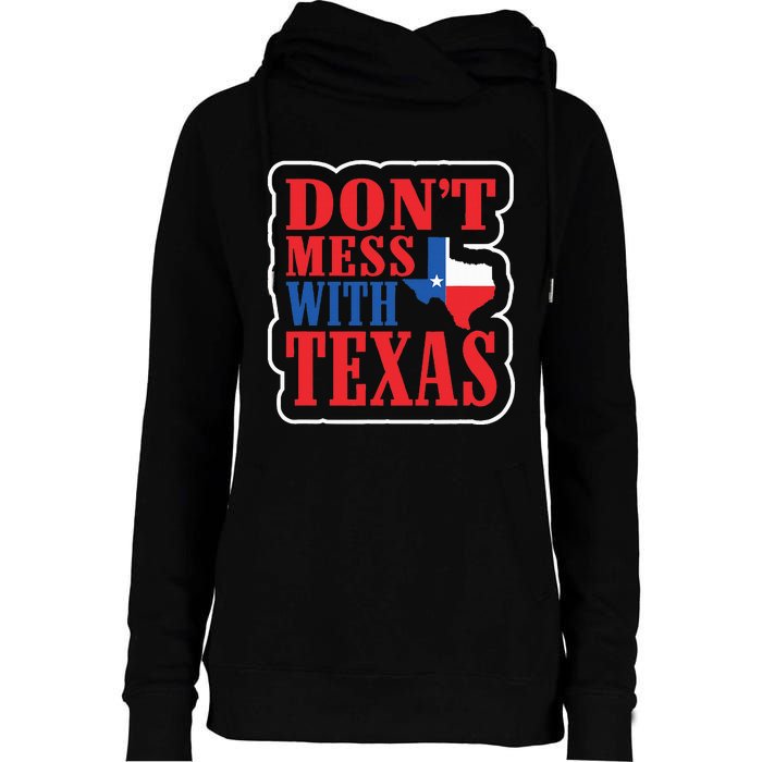 Freedom DonT Mess With The Texas Gift Womens Funnel Neck Pullover Hood