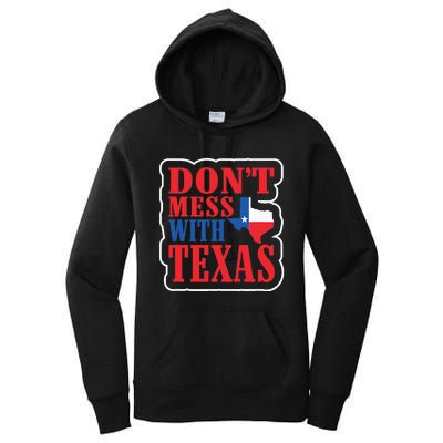 Freedom DonT Mess With The Texas Gift Women's Pullover Hoodie