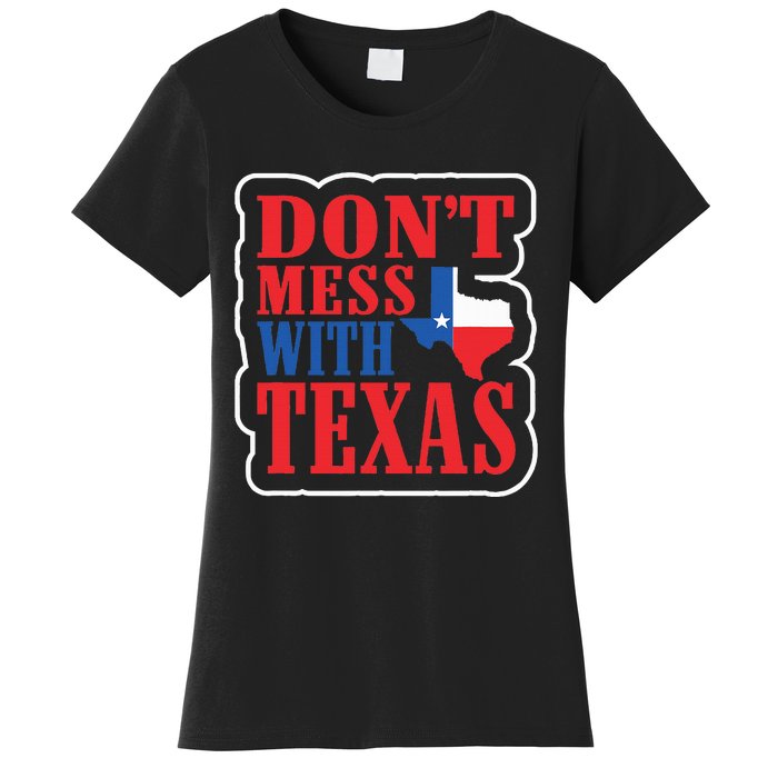 Freedom DonT Mess With The Texas Gift Women's T-Shirt