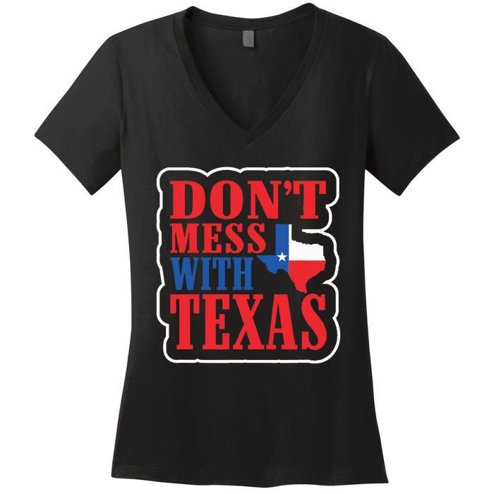 Freedom DonT Mess With The Texas Gift Women's V-Neck T-Shirt