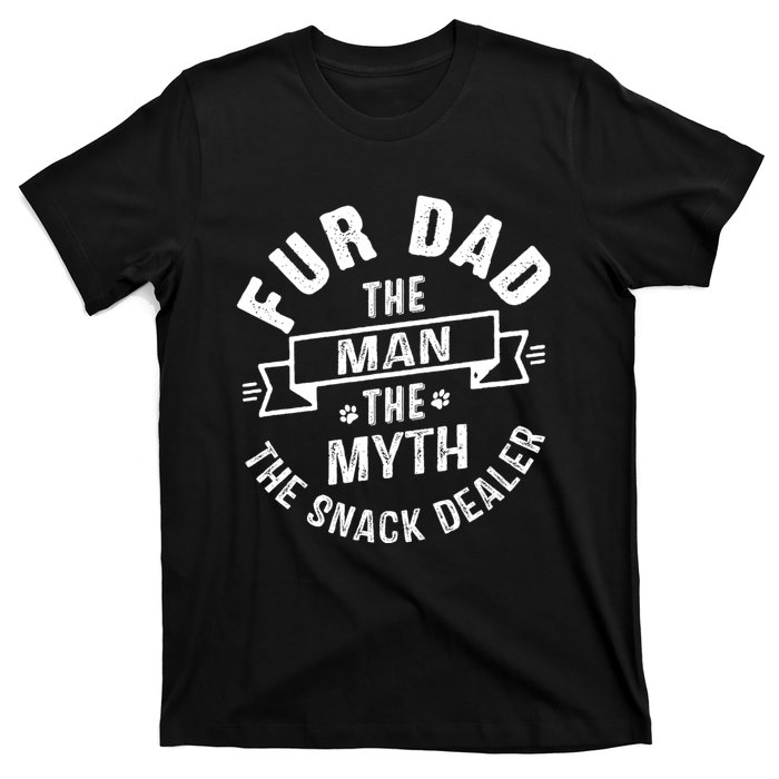 Fur Dad Man Myth Snack Dealer Funny Paw Cat Dog FatherS Day T-Shirt