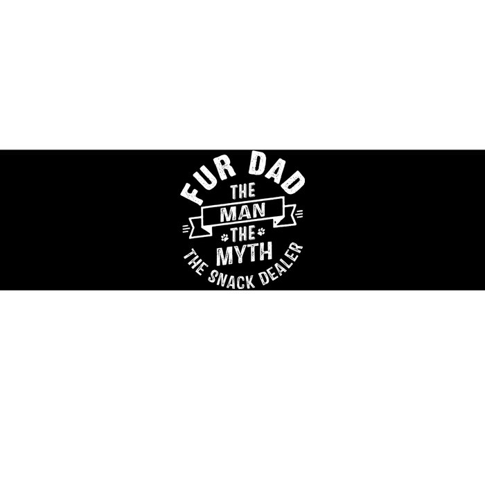 Fur Dad Man Myth Snack Dealer Funny Paw Cat Dog FatherS Day Bumper Sticker