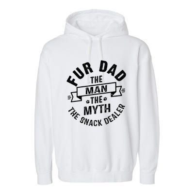 Fur Dad Man Myth Snack Dealer Funny Paw Cat Dog FatherS Day Garment-Dyed Fleece Hoodie