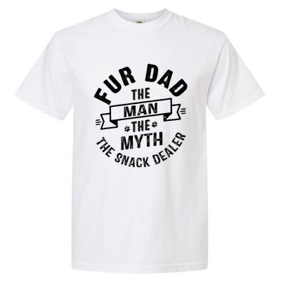 Fur Dad Man Myth Snack Dealer Funny Paw Cat Dog FatherS Day Garment-Dyed Heavyweight T-Shirt