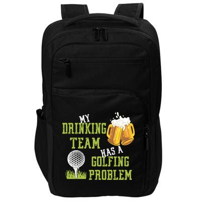 Father's Day My Drinking Team Has A Golfing Probably Gift For Dad Impact Tech Backpack
