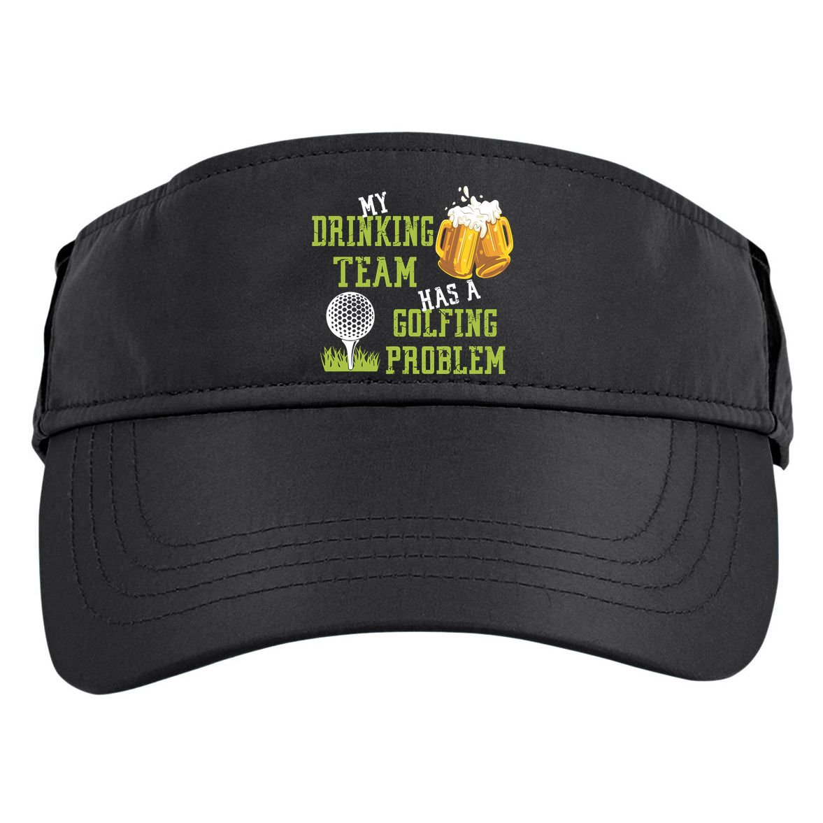 Father's Day My Drinking Team Has A Golfing Probably Gift For Dad Adult Drive Performance Visor