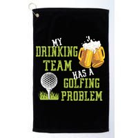 Father's Day My Drinking Team Has A Golfing Probably Gift For Dad Golf Towel