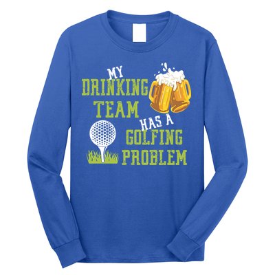 Father's Day My Drinking Team Has A Golfing Probably Gift For Dad Long Sleeve Shirt