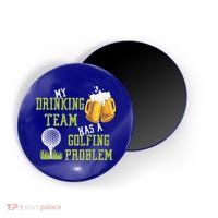 Father's Day My Drinking Team Has A Golfing Probably Gift For Dad Magnet
