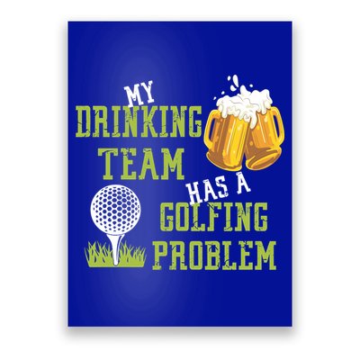 Father's Day My Drinking Team Has A Golfing Probably Gift For Dad Poster