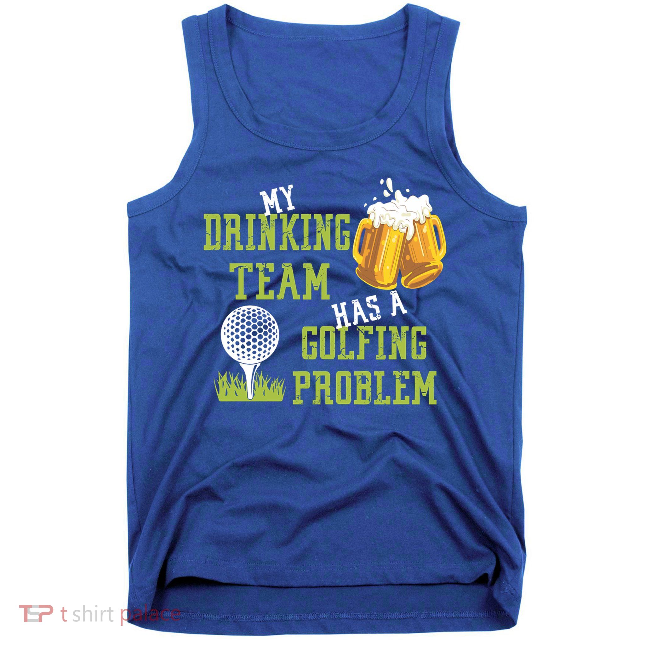 Father's Day My Drinking Team Has A Golfing Probably Gift For Dad Tank Top