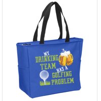 Father's Day My Drinking Team Has A Golfing Probably Gift For Dad Zip Tote Bag