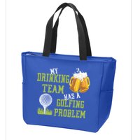 Father's Day My Drinking Team Has A Golfing Probably Gift For Dad Zip Tote Bag