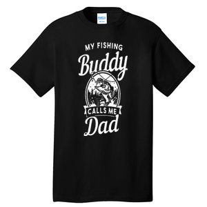 Fathers Day My Fishing Buddies Call Me Dad Birthday Men Tall T-Shirt