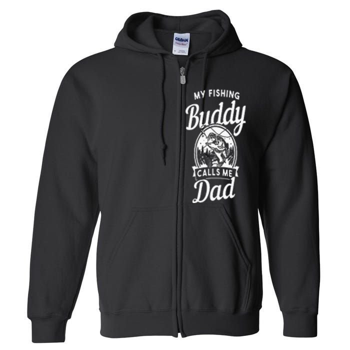 Fathers Day My Fishing Buddies Call Me Dad Birthday Men Full Zip Hoodie