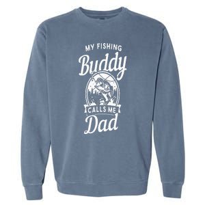 Fathers Day My Fishing Buddies Call Me Dad Birthday Men Garment-Dyed Sweatshirt