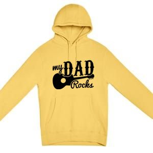 Fathers Day My Dad Rocks Music Lover Dad Meaningful Gift Premium Pullover Hoodie